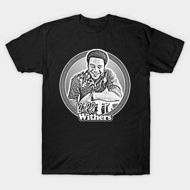 Bill Withers / Retro Aesthetic 70s Soul Fan Design T-Shirt by DankFutura